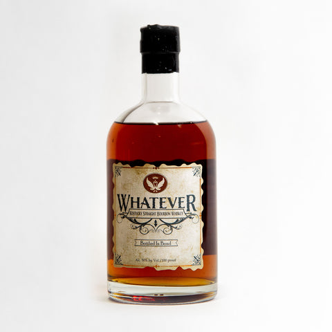 "Whatever" Kentucky Straight Bourbon